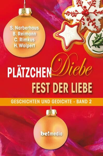 Plätzchen. Diebe. Fest der Liebe - Band 2: Geschichten und Gedichte (Plätzchen. Diebe. Fest der Liebe: Geschichten und Gedichte)