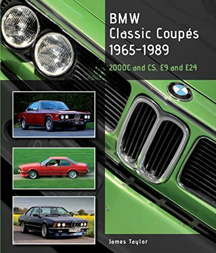 BMW Classic Coupes, 1965-1989: 2000C and CS, E9 and E24 (Crowood Autoclassics)