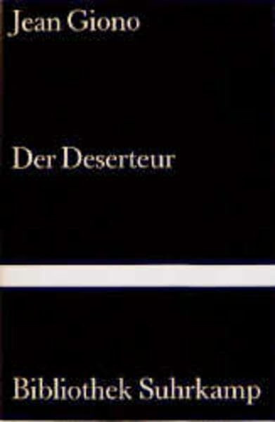 Der Deserteur: Erzählung. Aus dem Französischen von Hans Thill (Bibliothek Suhrkamp)