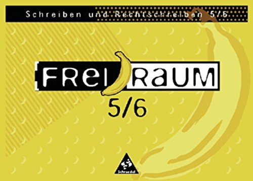 Freiraum / Freiraum - Zusatzmaterialien für den Deutschunterricht: Zusatzmaterialien für den Deutschunterricht / Schreiben und Rechtschreiben 5 / 6