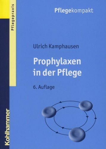 Prophylaxen in der Pflege: Anregungen für kreatives Handeln