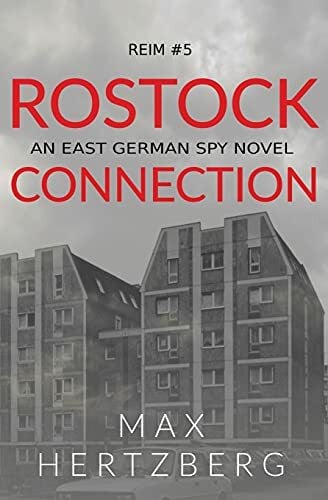 Rostock Connection: An East German Spy Novel (Reim, Band 5)