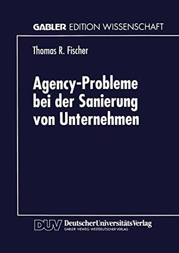 Agency-Probleme bei der Sanierung von Unternehmen: Habil.-Schr.