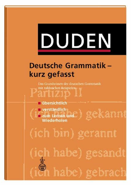 Duden - Deutsche Grammatik - kurz gefasst: Das Grundwissen der deutschen Grammatik mit zahlreichen Beispielen