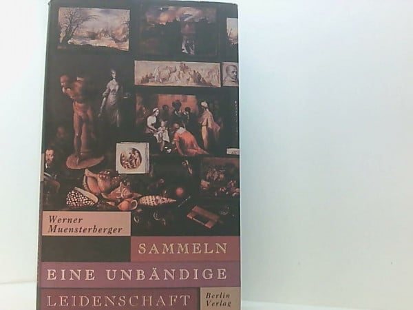 Sammeln. Eine unbändige Leidenschaft. Psychologische Perspektiven