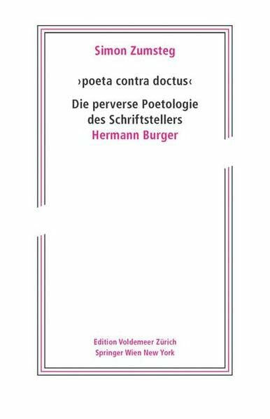 Edition Voldemeer: poeta contra doctus. Die perverse Poetologie des Schriftstellers Hermann Burger