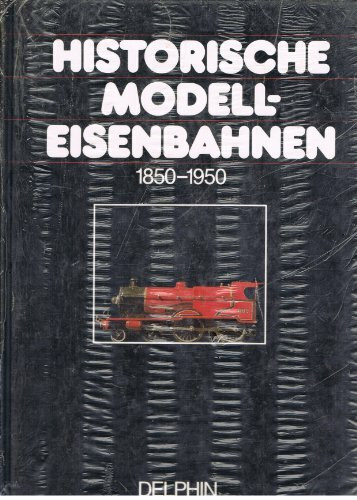 Historische Modelleisenbahnen 1850 - 1950