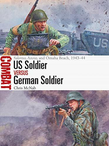 US Soldier vs German Soldier: Salerno, Anzio, and Omaha Beach, 1943–44 (Combat, Band 48)