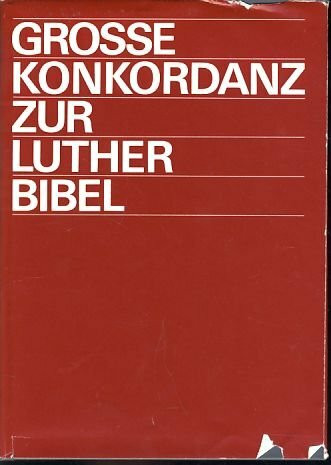 Grosse Konkordanz zur Lutherbibel