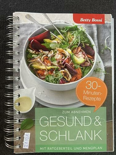 Zum Abnehmen Gesund & schlank - 30-Minuten-Rezepte. Mit Ratgeberteil und Menüplan