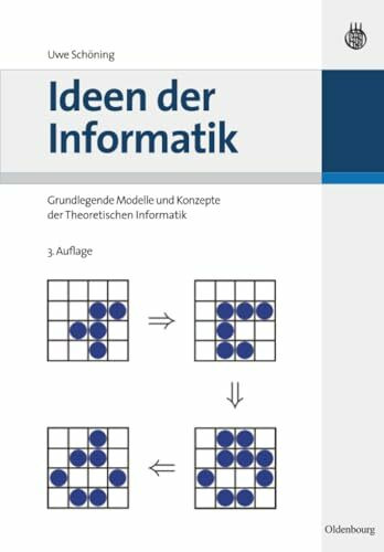 Ideen der Informatik: Grundlegende Modelle und Konzepte der Theoretischen Informatik