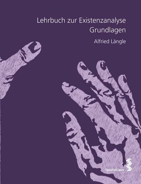 Lehrbuch zur Existenzanalyse: Grundlagen