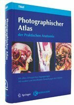 Photographischer Atlas der Praktischen Anatomie