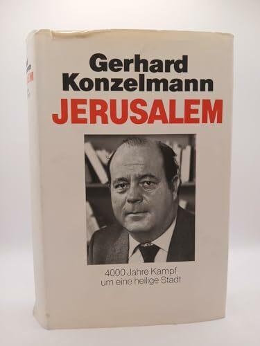 Jerusalem. 4000 Jahre Kampf um eine heilige Stadt