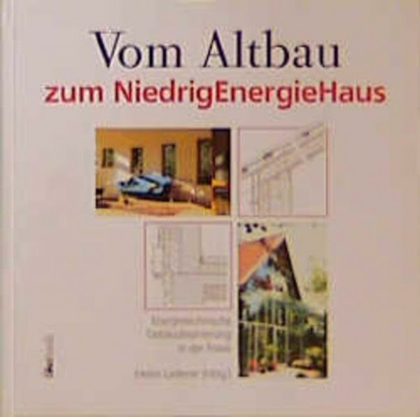 Vom Altbau zum Niedrigenergiehaus: Energietechnische Gebäudesanierung in der Praxis