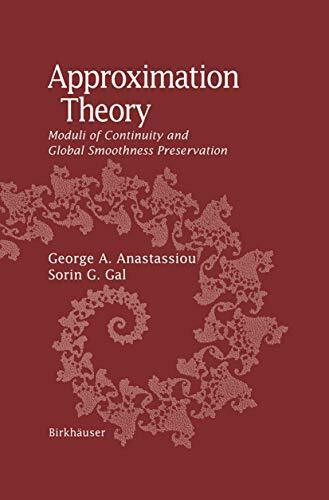 Approximation Theory: Moduli of Continuity and Global Smoothness Preservation
