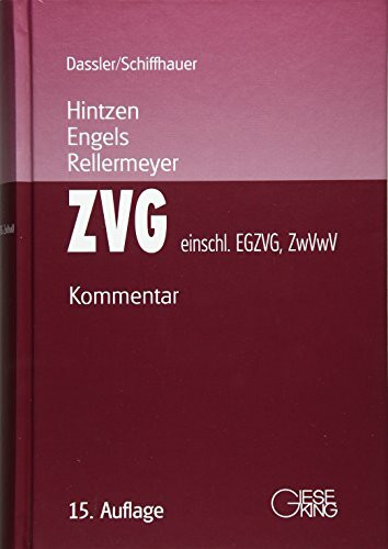 Gesetz über die Zwangsversteigerung und die Zwangsverwaltung (ZVG) - einschließlich EGZVG und ZwVwV: Kommentar