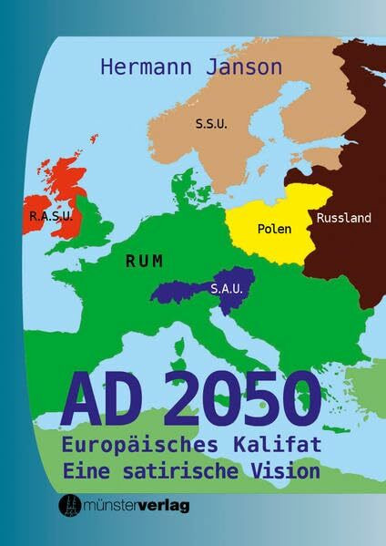 AD 2050: Europäisches Kalifat. Eine satirische Vision.