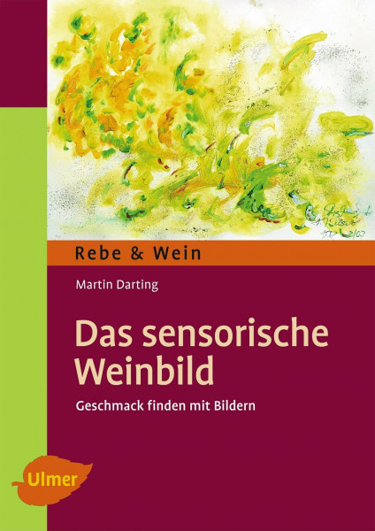 Das sensorische Weinbild: Geschmack finden mit Bildern