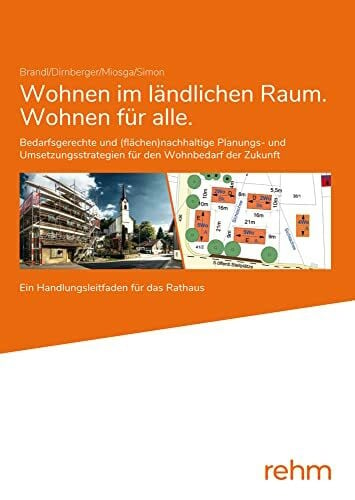 Wohnen im ländlichen Raum/Wohnen für alle: Bedarfsgerechte und (flächen-)nachhaltige Planungs-...