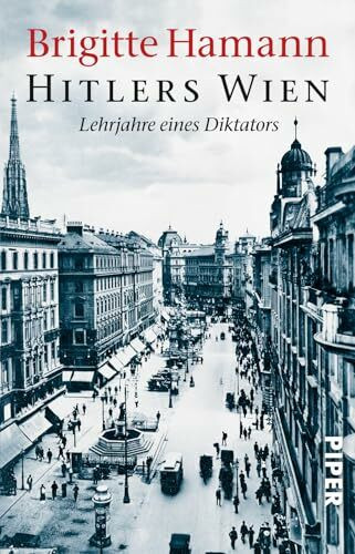 Hitlers Wien: Lehrjahre eines Diktators