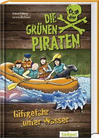 Die Grünen Piraten 03 - Giftgefahr unter Wasser