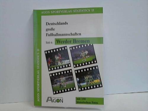 Deutschlands große Fußballmannschaften 6. Werder Bremen 1948-1994