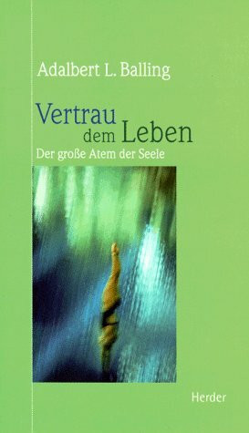 Vertrau dem Leben
