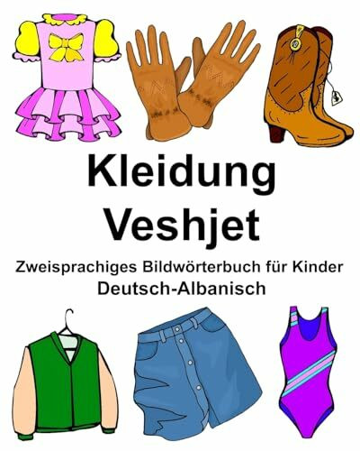 Deutsch-Albanisch Kleidung/Veshjet Zweisprachiges Bildwörterbuch für Kinder (FreeBilingualBooks.com)