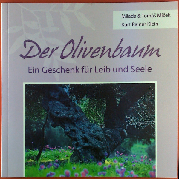 Der Olivenbaum: Ein Geschenk für Leib und Seele