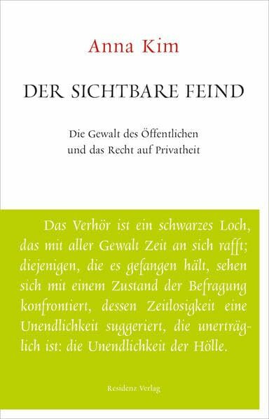 Der sichtbare Feind: Die Gewalt des Öffentlichen und das Recht auf Privatheit. Unruhe bewahren