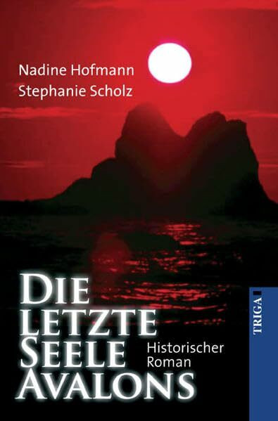 Die letzte Seele Avalons: Historischer Roman