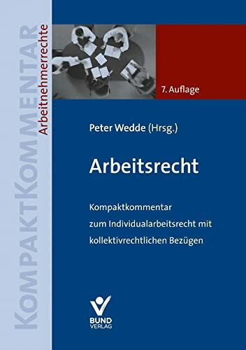 Arbeitsrecht: Kompaktkommentar zum Individualarbeitsrecht mit kollektivrechtlichen Bezügen