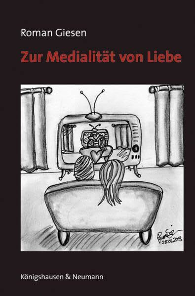Zur Medialität von Liebe (Film - Medium - Diskurs)