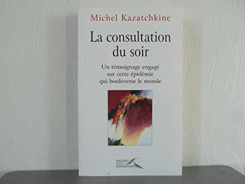 La Consultation Du Soir. Un Temoignage Engage Sur Cette Epidemie Qui Bouleverse Le Monde