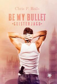 Be my Bullet - Geisterjagd