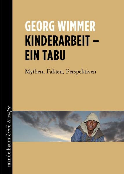Kinderarbeit - ein Tabu: Mythen, Fakten, Perspektiven