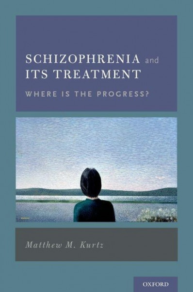 Schizophrenia and Its Treatment