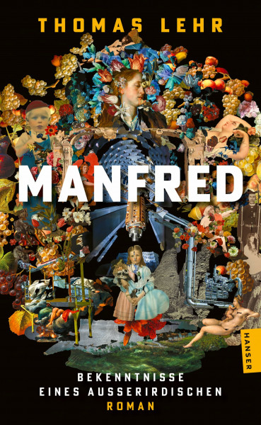Manfred – Bekenntnisse eines Außerirdischen: Roman