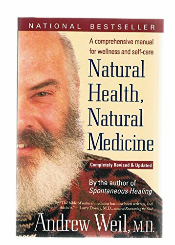 Natural Health, Natural Medicine: A Comprehensive Manual for Wellness and Self-Care