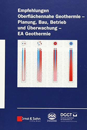 Empfehlung Oberflächennahe Geothermie - Planung, Bau, Betrieb und Überwachung - EA Geothermie