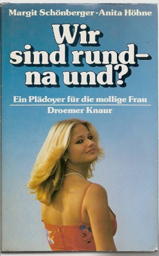 Wir sind rund, na und? Ein Plädoyer für die mollige Frau