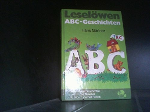 Leselöwen ABC - Geschichten. Lauter lustige Geschichten rund um das Alphabet