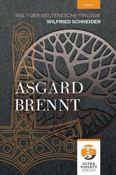 Asgard brennt: Teil 1 der Weltenesche-Reihe (Weltenesche-Reihe: Asgard brennt)