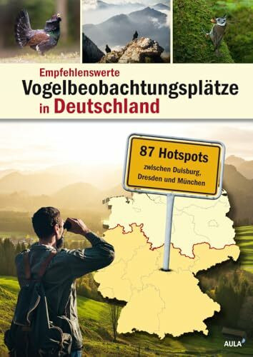 Empfehlenswerte Vogelbeobachtungsplätze in Deutschland: 87 Hotspots zwischen Duisburg, Dresden und München