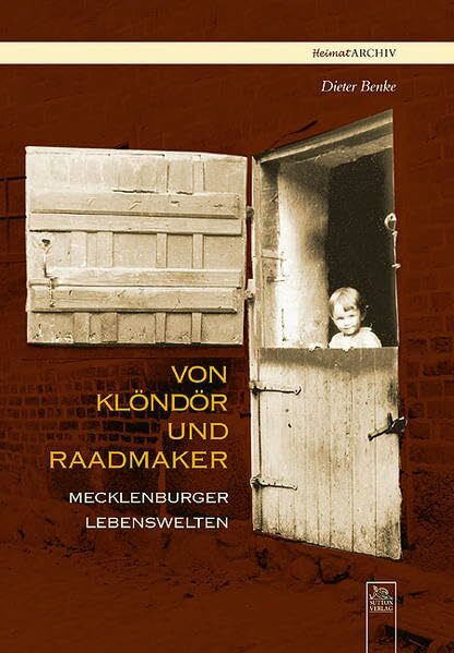 Von Klöndör und Radmaaker: Mecklenburger Lebenswelten (Heimatarchiv)