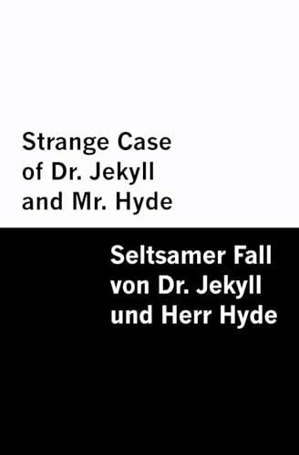 Strange Case of Dr. Jekyll and Mr. Hyde / Seltsamer Fall von Dr. Jekyll und Herr Hyde [Bilingual Edition] – English & German