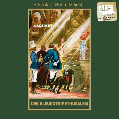Der blaurote Methusalem. Eine lustige Studentenfahrt nach China. mp3-Hörbuch, gelesen von Patrick L. Schmitz: Band 40, mp3-Hörbuch, Abenteuer ... Mays Gesammelte Werke als Hörbuch, Band 40)