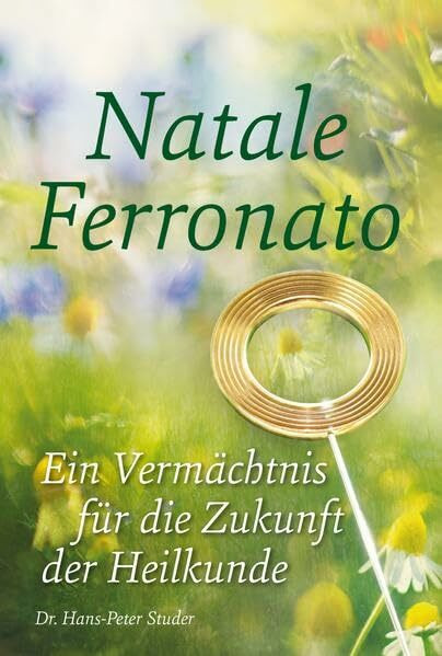 Natale Ferronato: Ein Vermächtnis für die Zukunft der Heilkunde