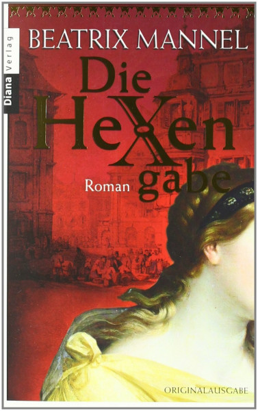Die Hexengabe: Roman: Roman. Originalausgabe